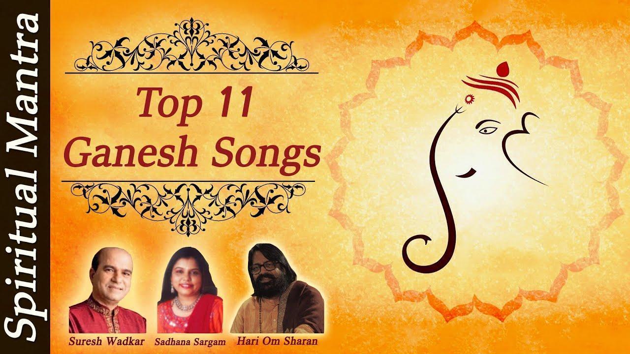 Ganesh Bhajan2, Top 11 - Ganesh Songs Ganesh Bhajans Ganesh Aarti Ganpati Mantra Full Song
