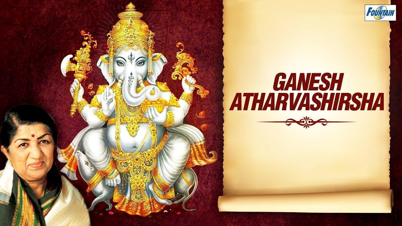 Atharvashirsha, Ganesh Atharvashirsha By Lata Mangeshkar - Shree Ganesh Stuti | Devotional Songs