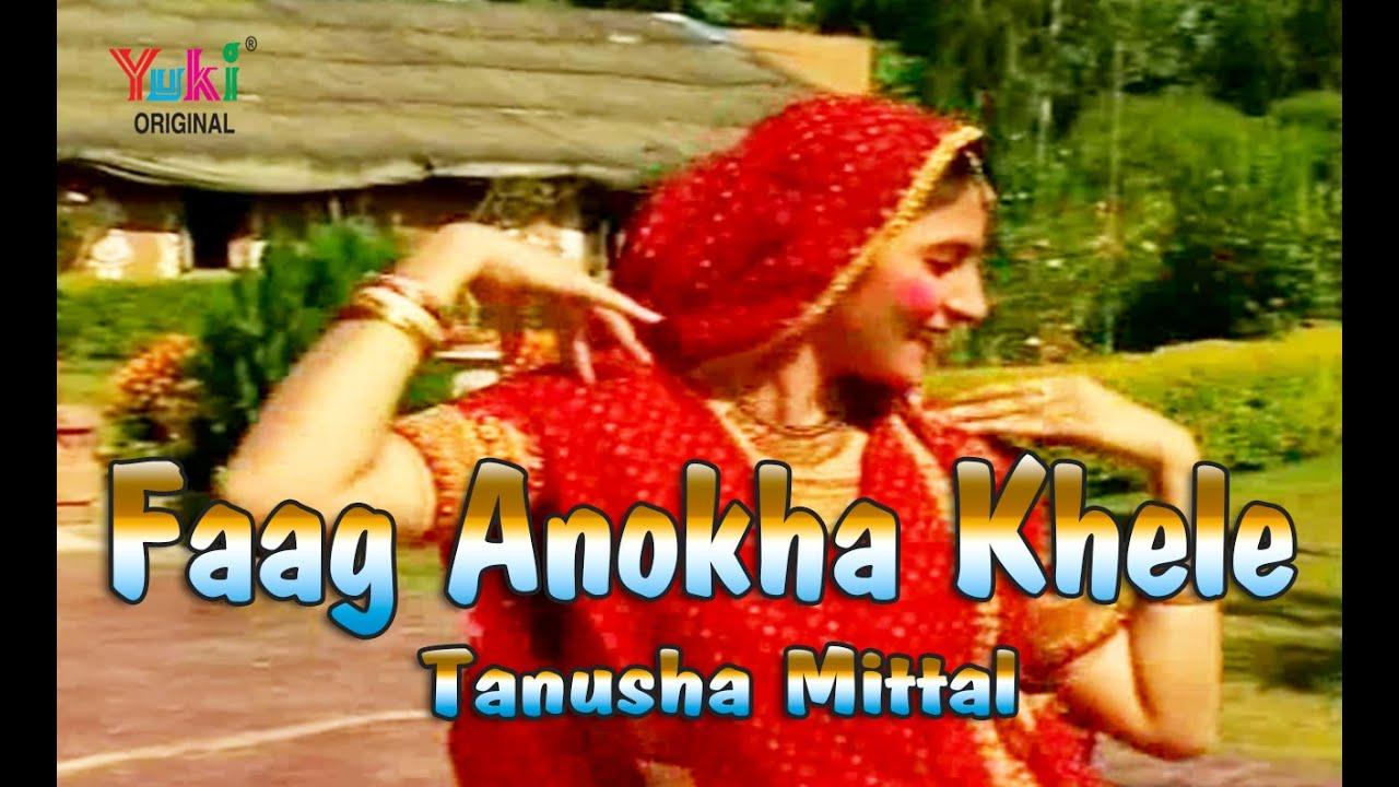Faag Anokha Khele, Faag Anaukha Khele Full Song Holi Aayee Re By Tanusha Mittal