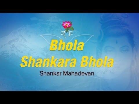 Shankara, Bhola Shankara Bhola - Shankar Mahadevan
